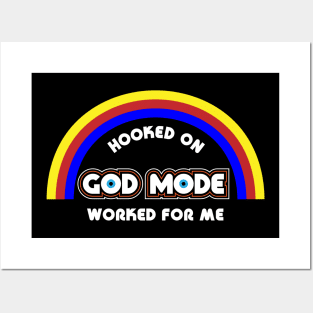 Hooked on God Mode Worked for Me Posters and Art